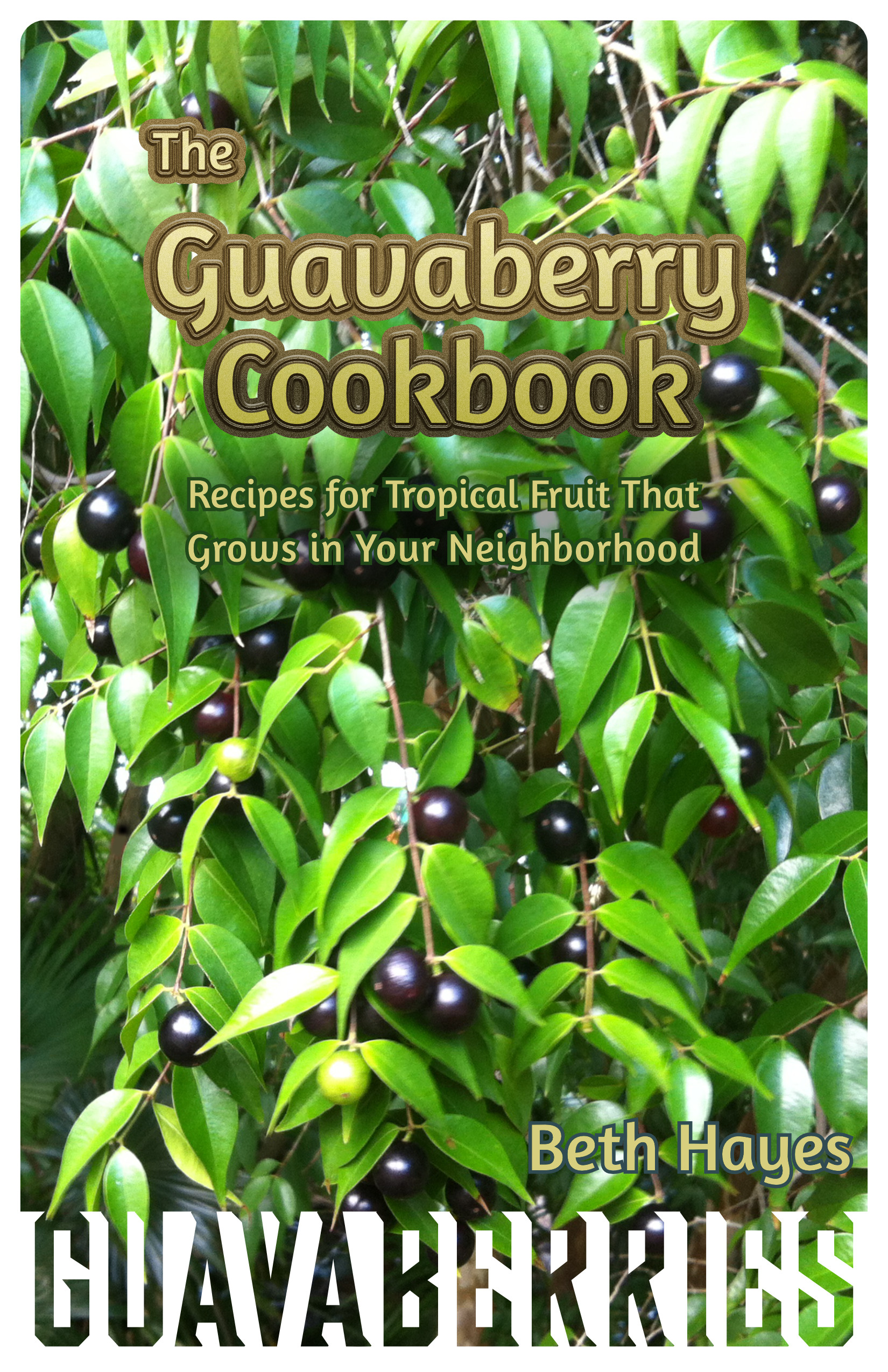 The Guavaberry Cookbook